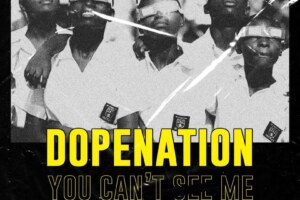 DopeNation – You Can’t See Me